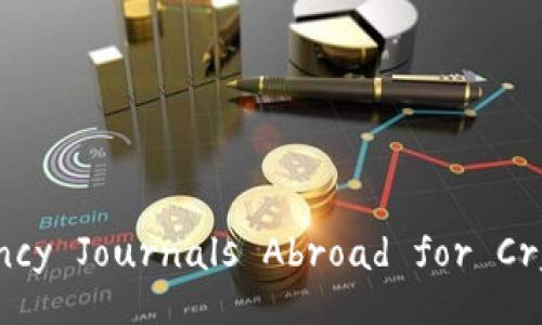 Top Cryptocurrency Journals Abroad for Crypto Enthusiasts